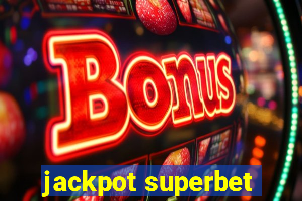 jackpot superbet